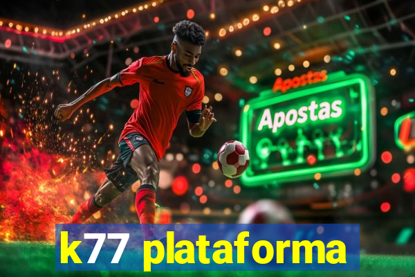 k77 plataforma